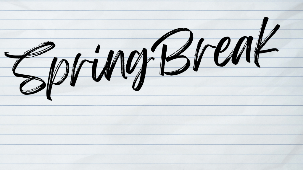 Spring Break