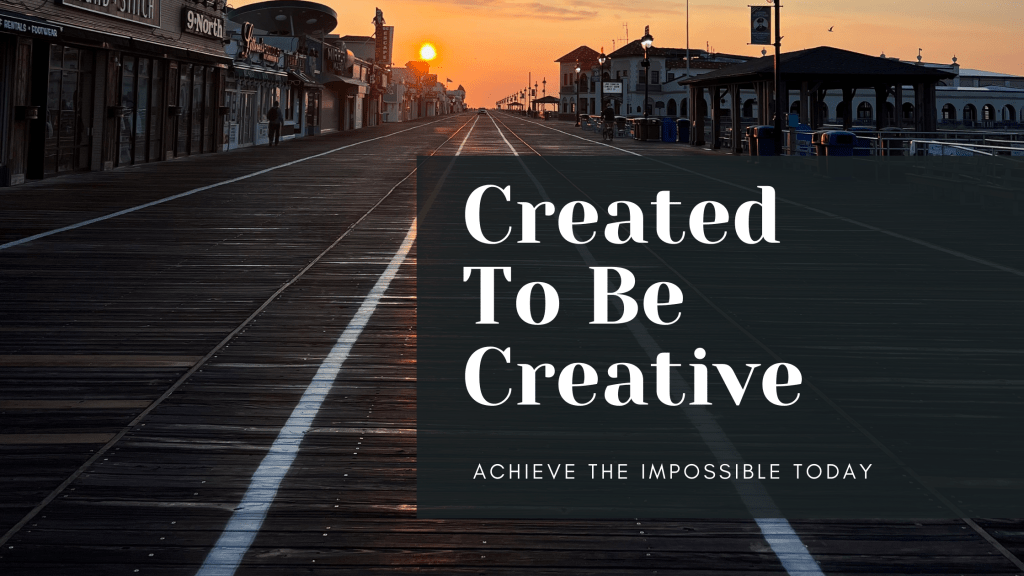 Created To Be&nbsp;Creative